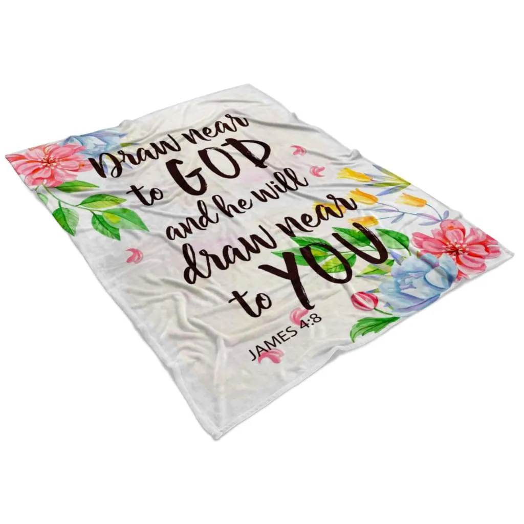 James 48 Draw Near To God And He Will Draw Near To You Fleece Blanket - Christian Blanket - Bible Verse Blanket